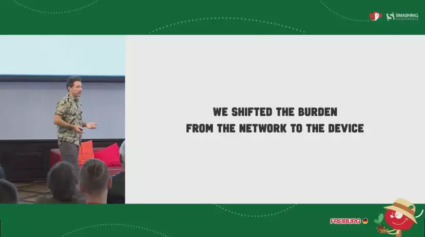 We shifted the burden from the network to the device