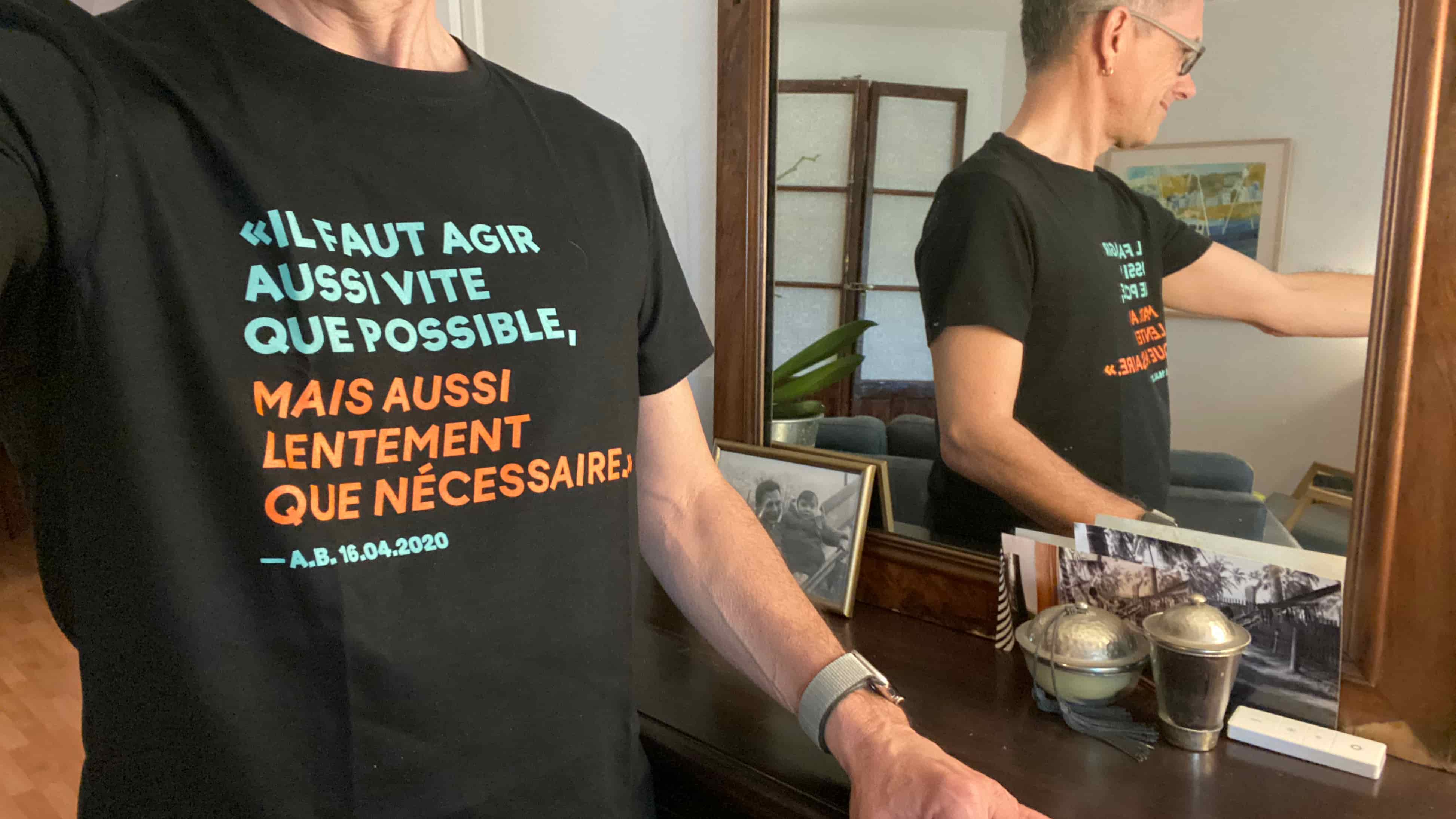 Me in my new t-shirt : « Il faut agir aussi vite que possible, mais aussi lentement que nécessaire »